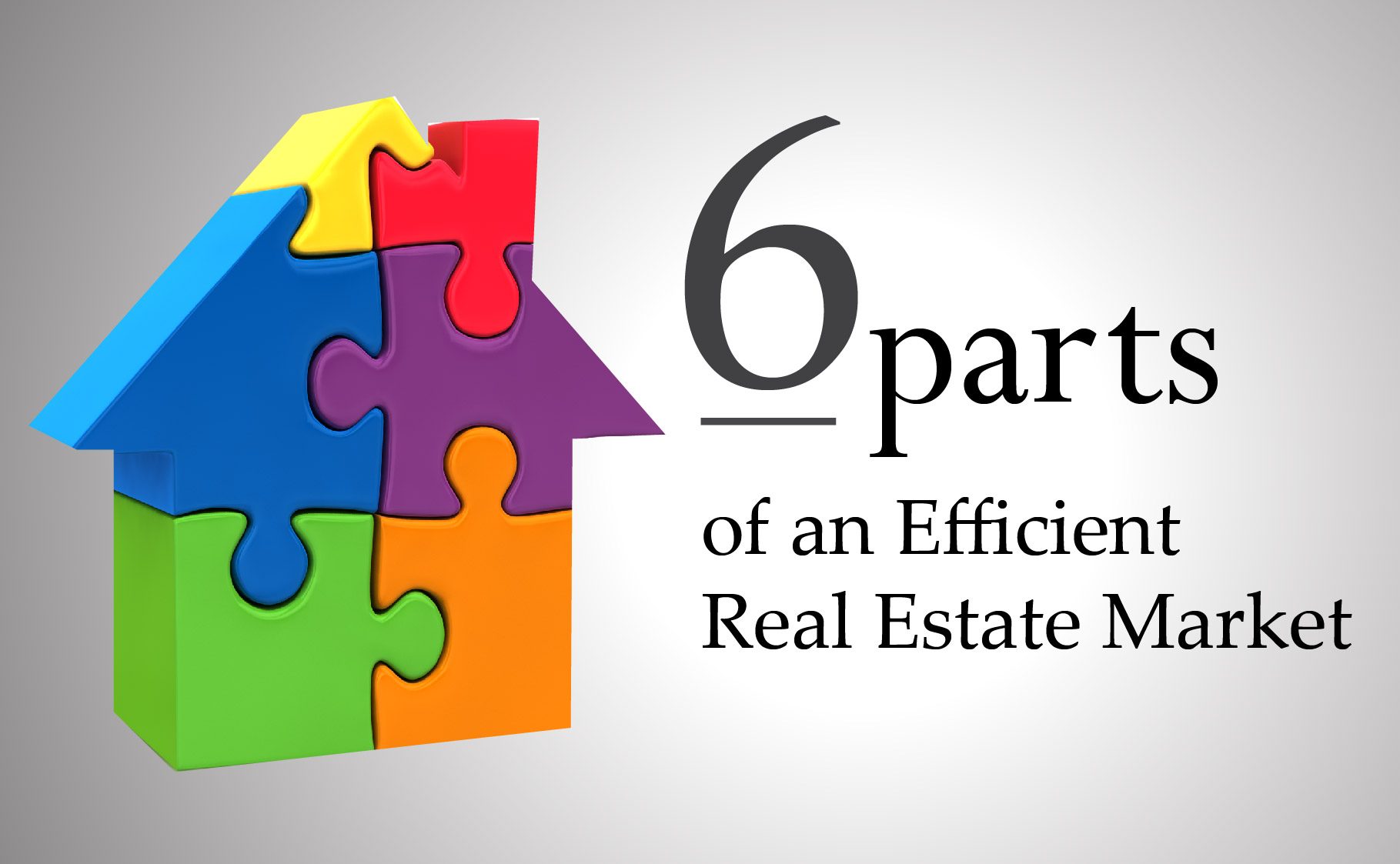 6 Parts of an efficient real estate market